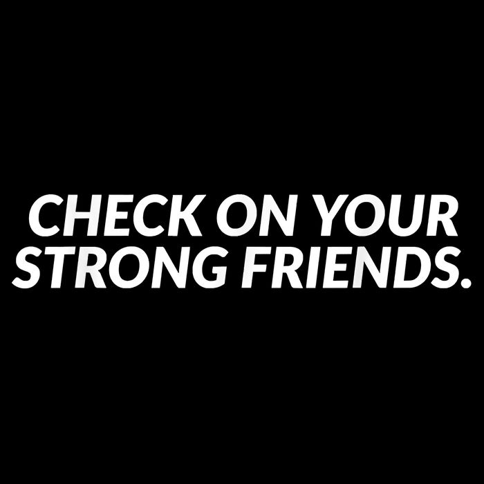 Check On Your Strong Friends Mental Health Cooling Performance Crew T-Shirt