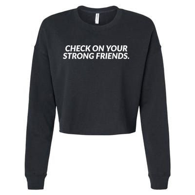 Check On Your Strong Friends Mental Health Cropped Pullover Crew