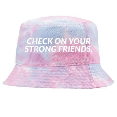 Check On Your Strong Friends Mental Health Tie-Dyed Bucket Hat