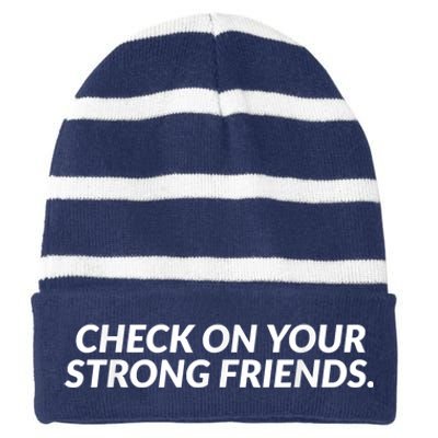 Check On Your Strong Friends Mental Health Striped Beanie with Solid Band