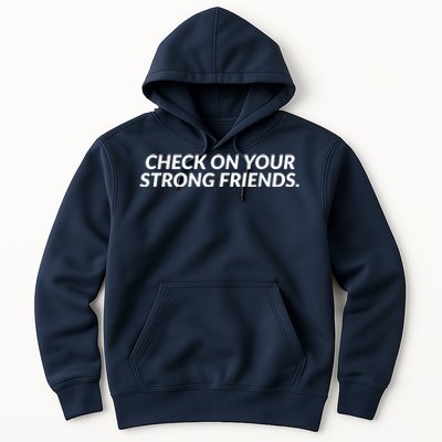 Check On Your Strong Friends Mental Health Hoodie