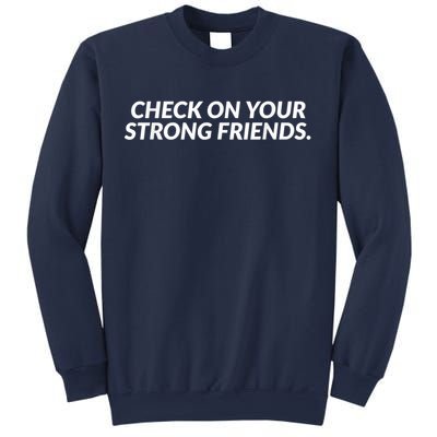 Check On Your Strong Friends Mental Health Sweatshirt