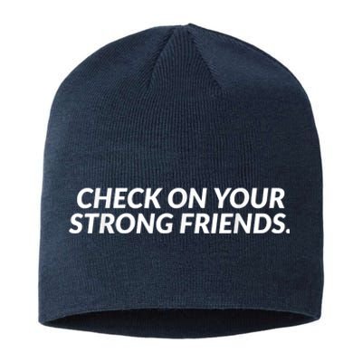 Check On Your Strong Friends Mental Health Sustainable Beanie