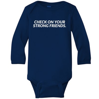 Check On Your Strong Friends Mental Health Baby Long Sleeve Bodysuit