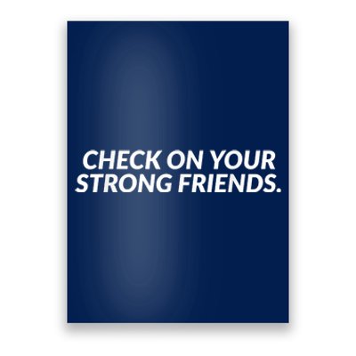 Check On Your Strong Friends Mental Health Poster