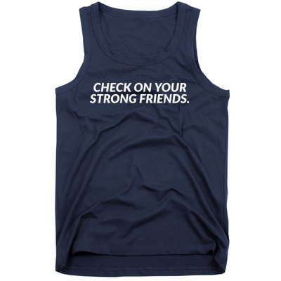 Check On Your Strong Friends Mental Health Tank Top