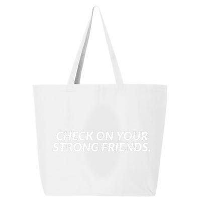 Check On Your Strong Friends Mental Health 25L Jumbo Tote