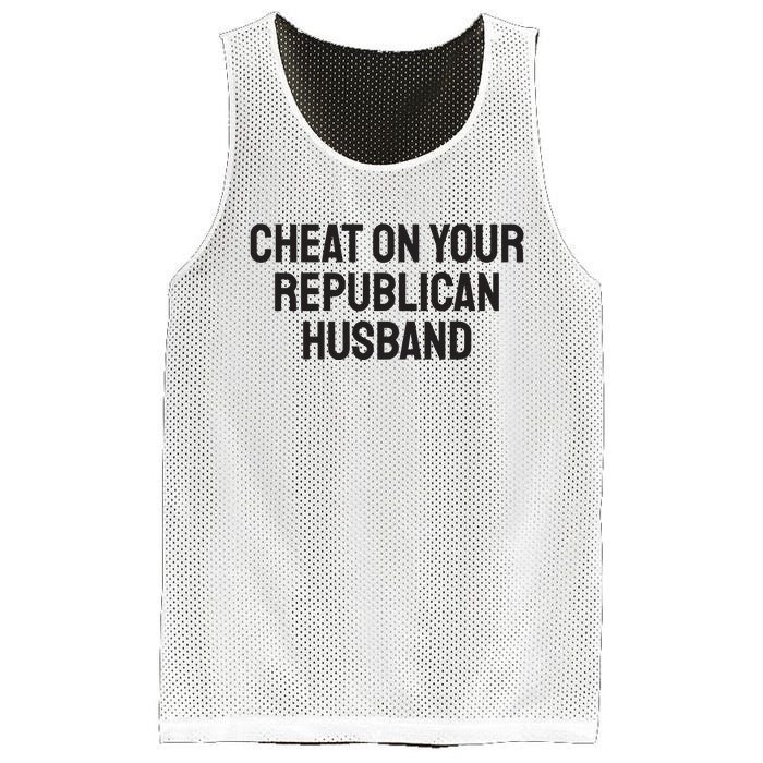 Cheat On Your Republican Husband Mesh Reversible Basketball Jersey Tank