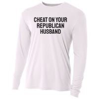 Cheat On Your Republican Husband Cooling Performance Long Sleeve Crew