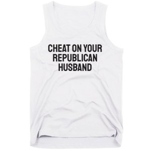 Cheat On Your Republican Husband Tank Top