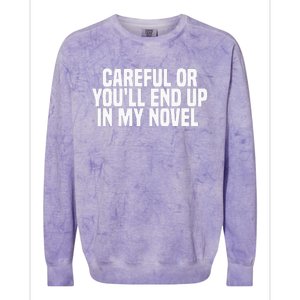 Careful Or Youll End Up In My Novel Funny Book Writer Colorblast Crewneck Sweatshirt