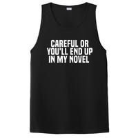 Careful Or Youll End Up In My Novel Funny Book Writer PosiCharge Competitor Tank