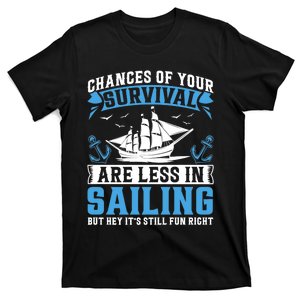 Chances Of Your Survival Are Less In Sailing But Hey Its Premium T-Shirt