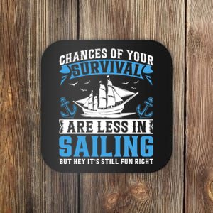 Chances Of Your Survival Are Less In Sailing But Hey Its Premium Coaster