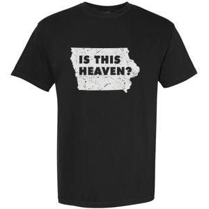 Citizen Proud America State Us Heaven Home Iowa Garment-Dyed Heavyweight T-Shirt