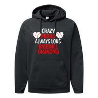 Crazy Proud Always Loud Baseball Grandma Funny Baseball Performance Fleece Hoodie