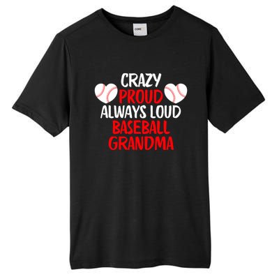 Crazy Proud Always Loud Baseball Grandma Funny Baseball Tall Fusion ChromaSoft Performance T-Shirt