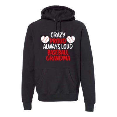 Crazy Proud Always Loud Baseball Grandma Funny Baseball Premium Hoodie