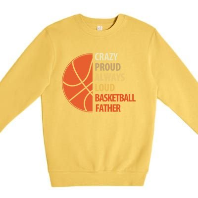 Crazy Proud Always Loud Basketball Father Gift Premium Crewneck Sweatshirt