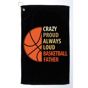 Crazy Proud Always Loud Basketball Father Gift Platinum Collection Golf Towel