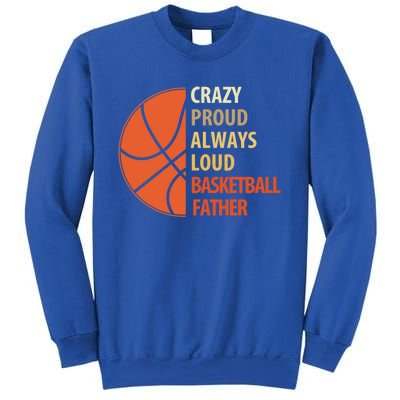 Crazy Proud Always Loud Basketball Father Gift Sweatshirt