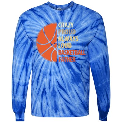 Crazy Proud Always Loud Basketball Father Gift Tie-Dye Long Sleeve Shirt