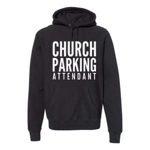 Church Parking Attendant Premium Premium Hoodie