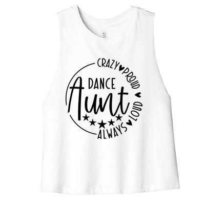 Crazy Proud Always Loud Dance Aunt Women's Racerback Cropped Tank