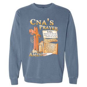 Cna’S Prayer A Lord Prepare Me For The Work That You Have Gift Garment-Dyed Sweatshirt