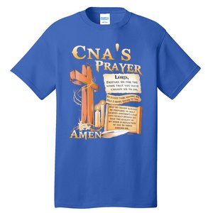 Cna’S Prayer A Lord Prepare Me For The Work That You Have Gift Tall T-Shirt