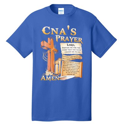 Cna’S Prayer A Lord Prepare Me For The Work That You Have Gift Tall T-Shirt