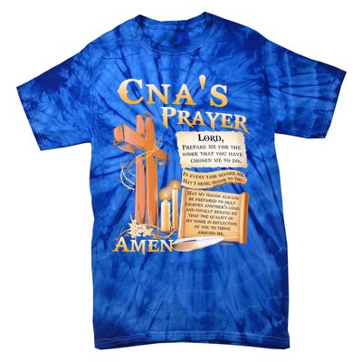 Cna’S Prayer A Lord Prepare Me For The Work That You Have Gift Tie-Dye T-Shirt