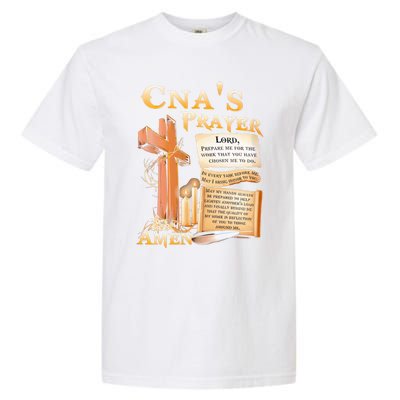 Cna’S Prayer A Lord Prepare Me For The Work That You Have Gift Garment-Dyed Heavyweight T-Shirt