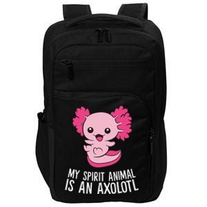 Cute Pet Axolotl My Spirit Animal Is An Axolotl Funny  Impact Tech Backpack