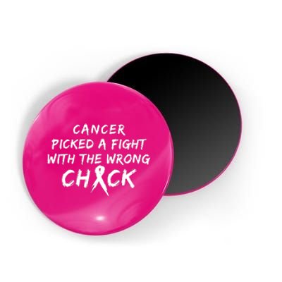 Cancer Picked A Fight With The Wrong Chick Breast Cancer Warrior Awareness Pink Magnet