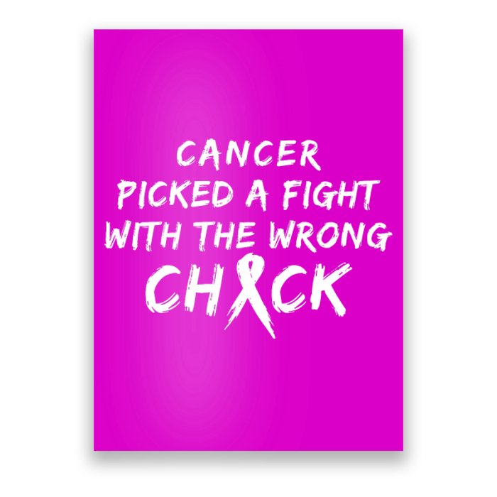 Cancer Picked A Fight With The Wrong Chick Breast Cancer Warrior Awareness Pink Poster