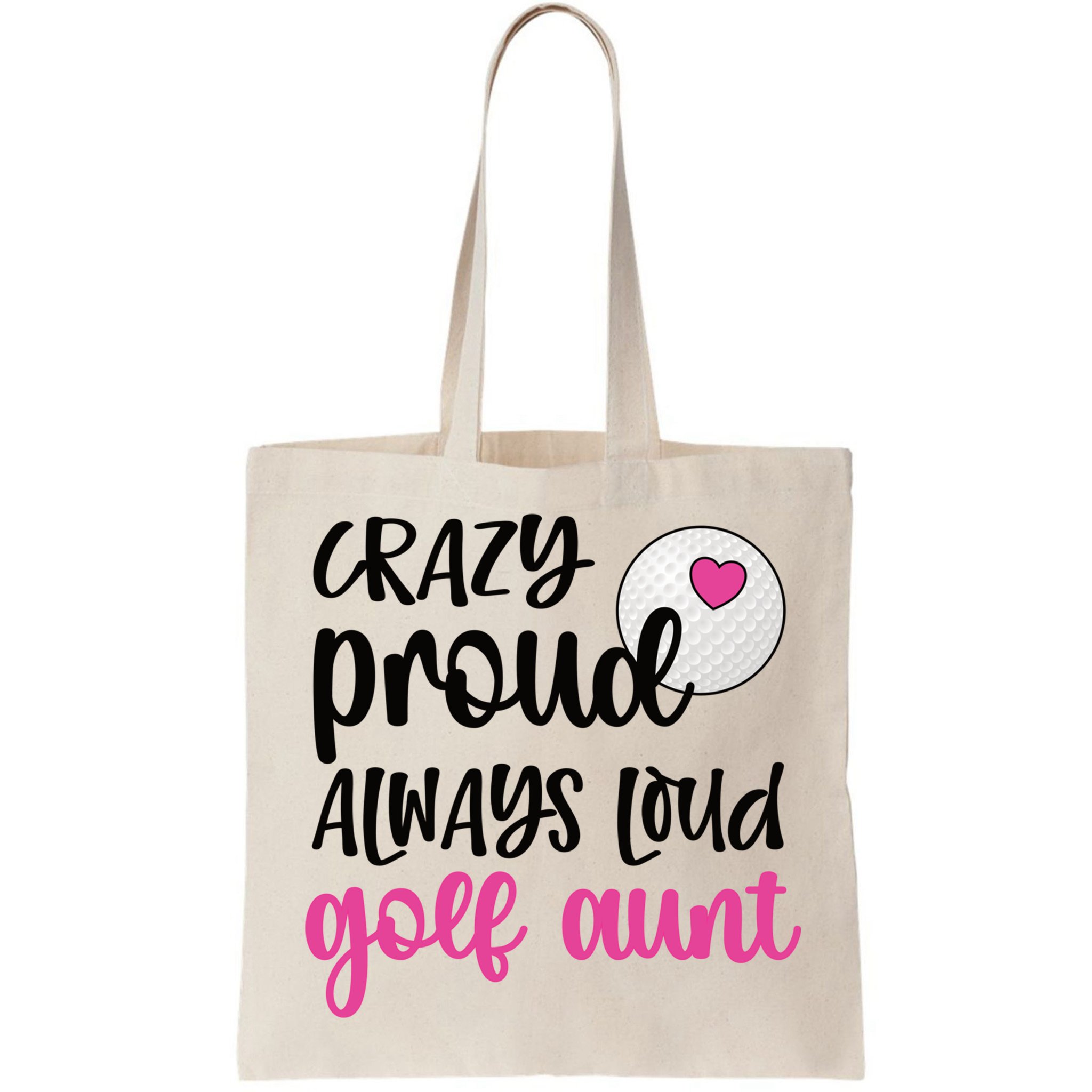 Crazy Proud Always Loud Golf Aunt Of A Golfer Gift Bag