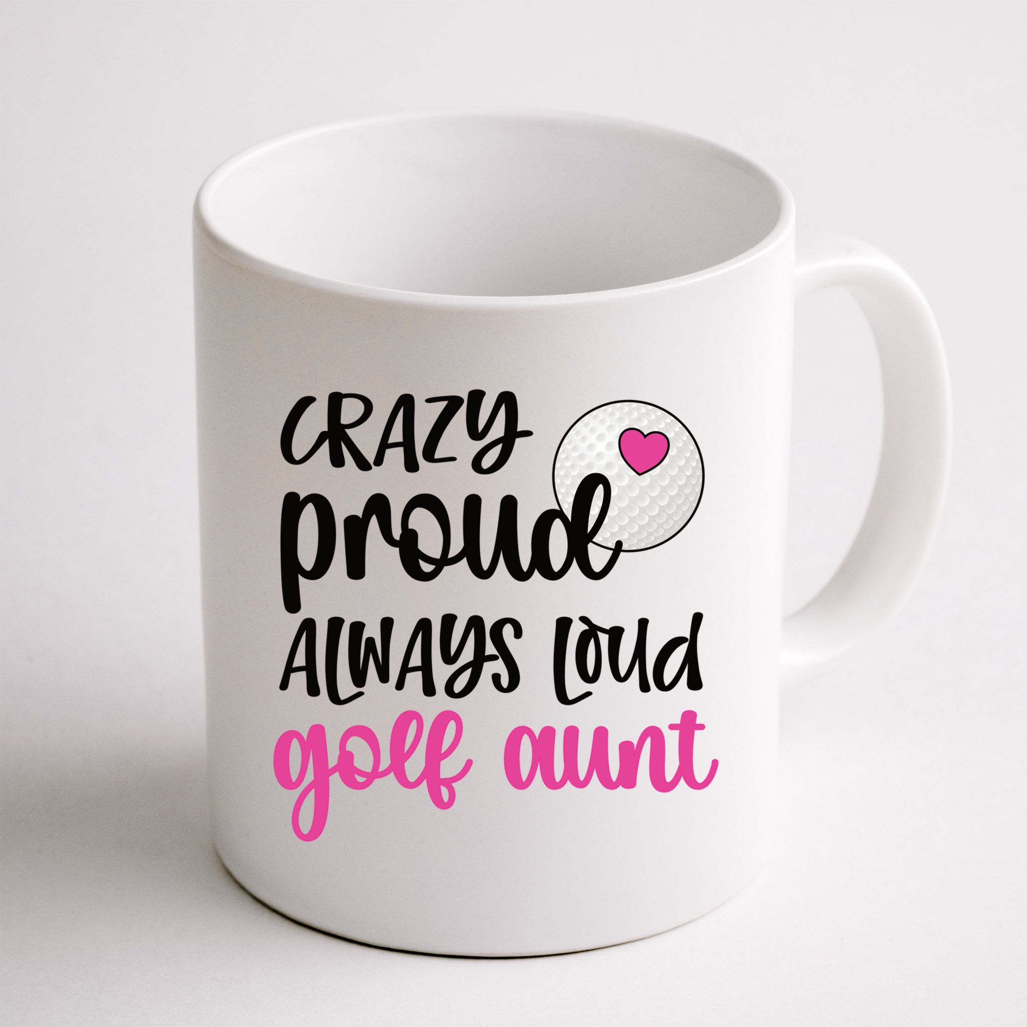 Crazy Proud Always Loud Golf Aunt Of A Golfer Gift Mug