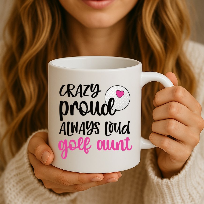 Crazy Proud Always Loud Golf Aunt Of A Golfer Gift Mug