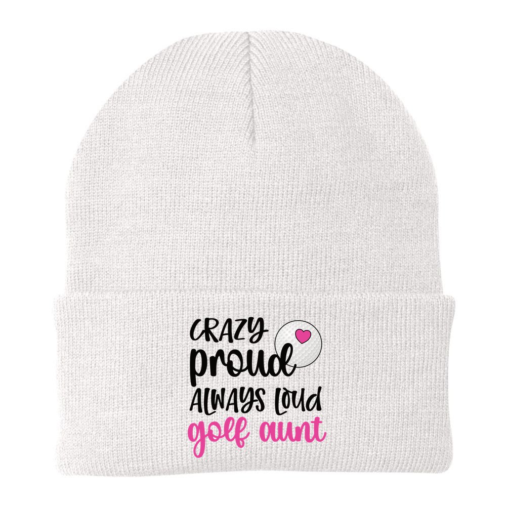 Crazy Proud Always Loud Golf Aunt Of A Golfer Gift Beanie