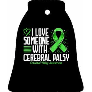 Cerebral Palsy Awareness I Love Someone With Cerebral Palsy Ceramic Bell Ornament