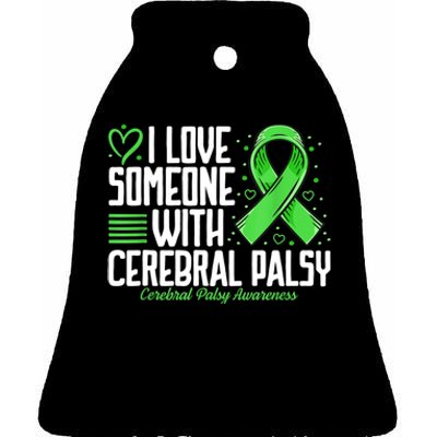 Cerebral Palsy Awareness I Love Someone With Cerebral Palsy Ceramic Bell Ornament