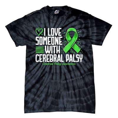 Cerebral Palsy Awareness I Love Someone With Cerebral Palsy Tie-Dye T-Shirt