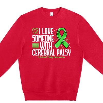 Cerebral Palsy Awareness I Love Someone With Cerebral Palsy Premium Crewneck Sweatshirt