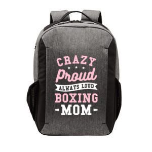 Crazy Proud Always Loud Boxing Mom Boxer Gift Vector Backpack