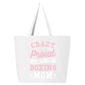 Crazy Proud Always Loud Boxing Mom Boxer Gift 25L Jumbo Tote