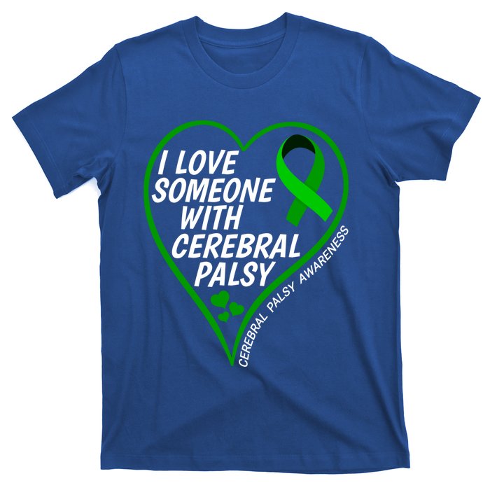 Cerebral Palsy Awareness I Love Someone With Cerebral Palsy Great Gift T-Shirt