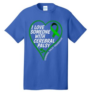 Cerebral Palsy Awareness I Love Someone With Cerebral Palsy Great Gift Tall T-Shirt