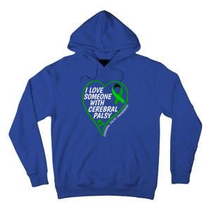 Cerebral Palsy Awareness I Love Someone With Cerebral Palsy Great Gift Tall Hoodie