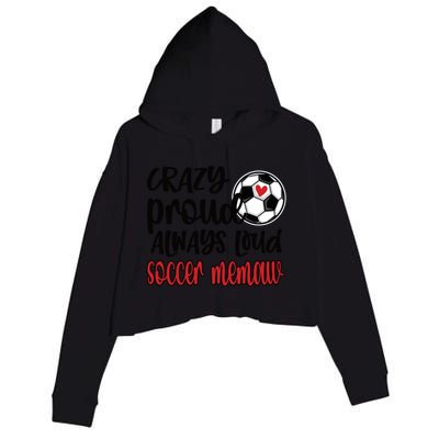 Crazy Proud Always Loud Soccer Memaw Grandma Gift Crop Fleece Hoodie